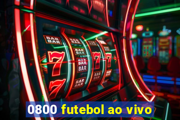 0800 futebol ao vivo